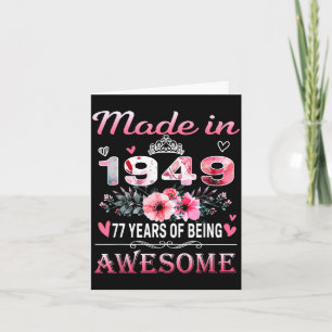 77th Birthday Made In 1949 77 Years Of Being Aweso Card