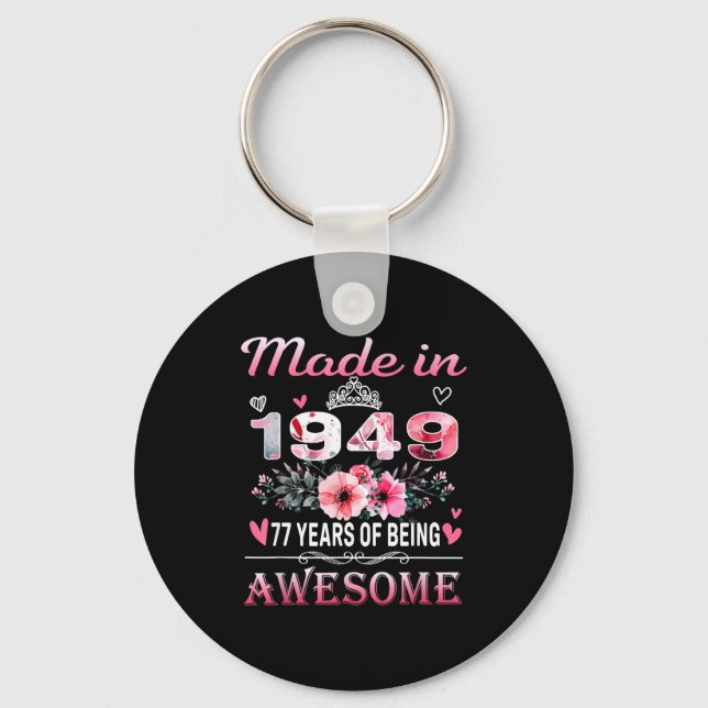 77th Birthday Made In 1949 77 Years Of Being Aweso Key Ring (Front)