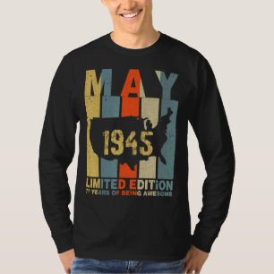 77th Birthday May 1945 77 Years Of Being Awesome T-Shirt