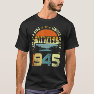 78 Birthday Vintage 1945 One Of A Kind 1 T-Shirt