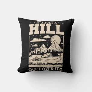 78.Hiking Its A Hill Get Over It Cushion
