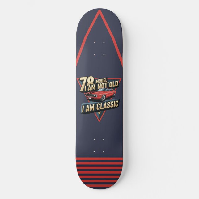 78 Model I am Not Old I am Classic Triangular Skateboard (Front)