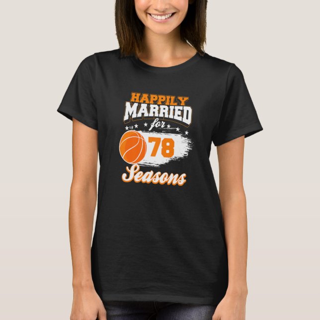 78 Year Wedding Anniversary  Basketball Married Co T-Shirt (Front)