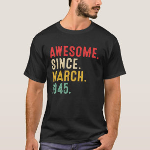 78 Years Old Awesome Since March 1945 78th Birthd T-Shirt