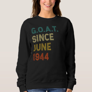 78th Birthday 78 Years Old Goat Since June 1944 Sweatshirt