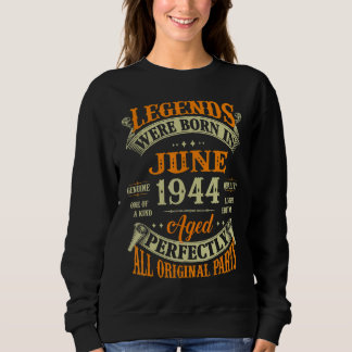 78th Birthday Legends Born In June 1944 78 Years Sweatshirt
