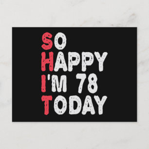78th Birthday So Happy I'm 78 Today Funny Gift Postcard