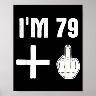 79 1 - Humour 80th Birthday Quote - Middle Finger Poster