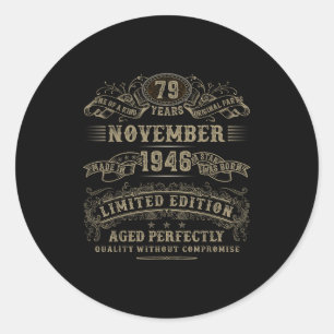 79 Year Old 79th Bday November 1946 Limited Editio Classic Round Sticker