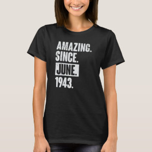 79 Year Old 79th Birthday   Amazing Since June 194 T-Shirt