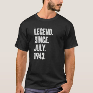 79 Year Old 79th Birthday Legend Since July 1943 T-Shirt