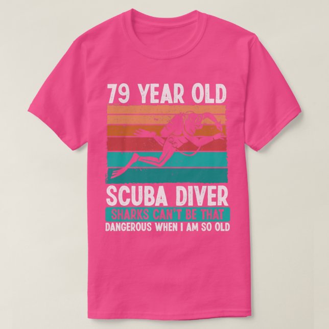 79 Year Old Scuba Diver 79th Birthday Scuba Diving T-Shirt (Design Front)