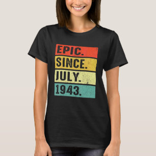 79 Years Old Epic Since July 1943 79th Birthday T-Shirt