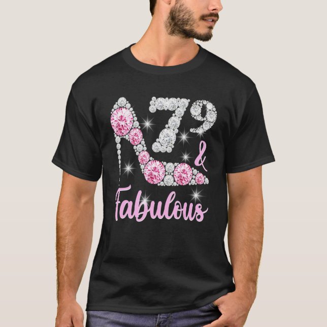 79th Birthday For Women 79 And Fabulous Heels T-Shirt (Front)