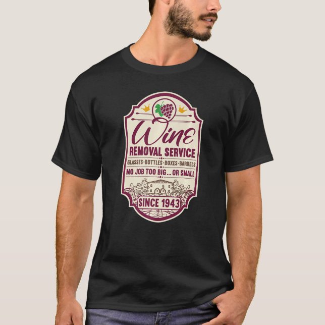 79th Birthday I Wine Removal Service I Label Wine  T-Shirt (Front)