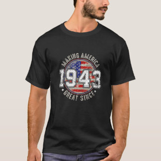 79Th Birthday Vintage Making American Flag Great S T-Shirt