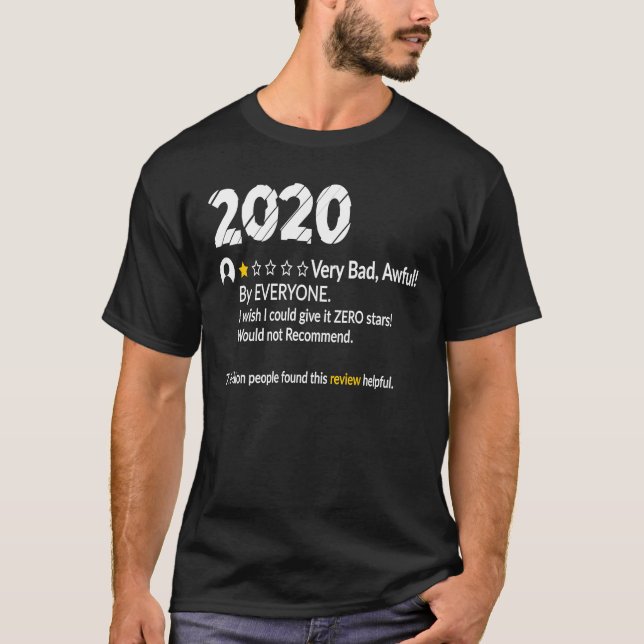 7 8 Billion People Reviews 2020 Very Bad Would Not T-Shirt (Front)