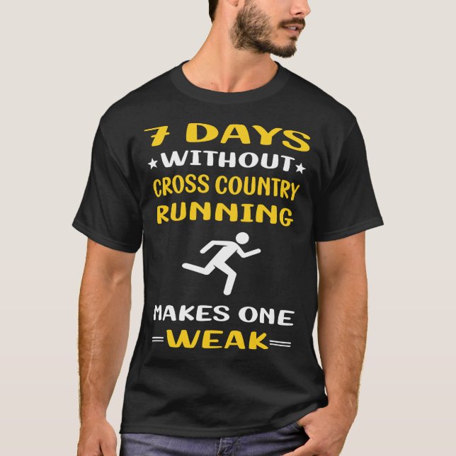 7 Days Without Cross Country Running XC T-Shirt (Front)