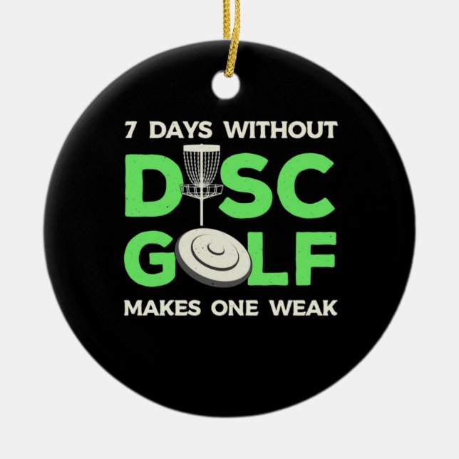 7 Days Without Disc Golf Ceramic Tree Decoration (Front)