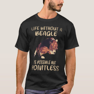 7 Life Without A Beagle T-Shirt