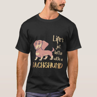 7 Life's Just Better With A Dachshund T-Shirt