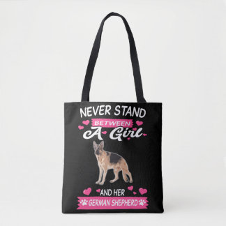 7 Never Stand Between A Girl And Her German Shephe Tote Bag