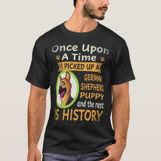 7 Once Upon A Time I Picked Up A German Shepherd P T-Shirt