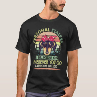 7 Personal Stalker I Will Follow You vintage -Dach T-Shirt