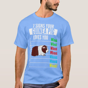 7 Signs Your Guinea pig Loves You Funny guinea pet T-Shirt