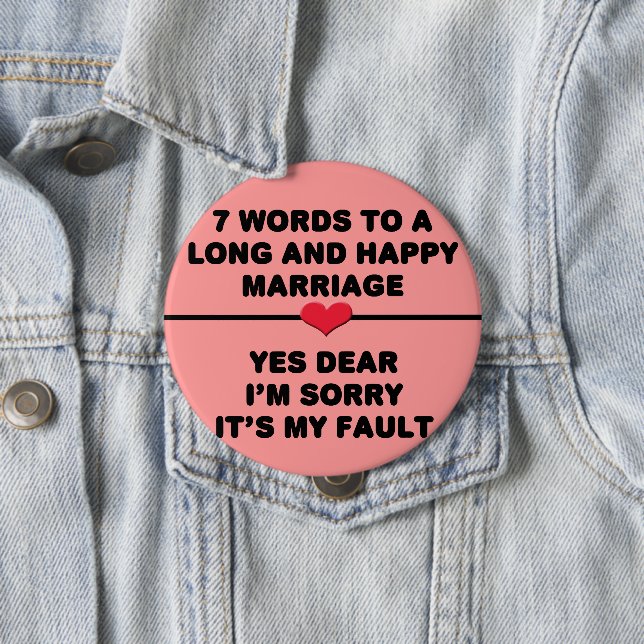 7 Words For A Long and Happy Marriage 10 Cm Round Badge (In Situ)