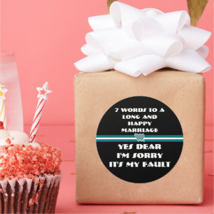 7 Words For A Long and Happy Marriage Classic Round Sticker