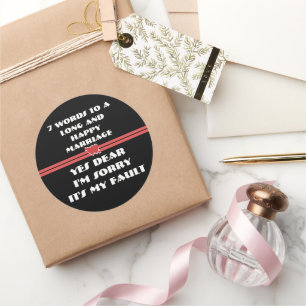 7 Words For A Long and Happy Marriage Classic Round Sticker