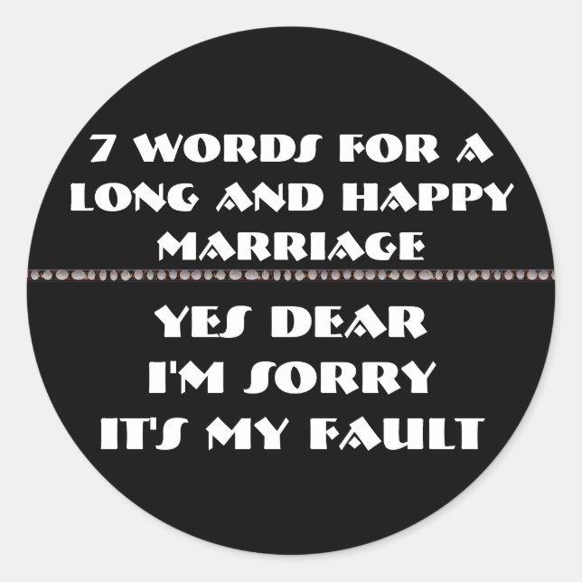 7 Words For A Long and Happy Marriage Classic Round Sticker (Front)
