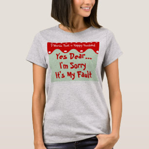 7 Words to a Long and Happy Marriage Happy Husband T-Shirt