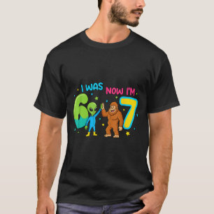 7 Year Old Birthday Alien 6 Now I'm 7 67 Funny For T-Shirt
