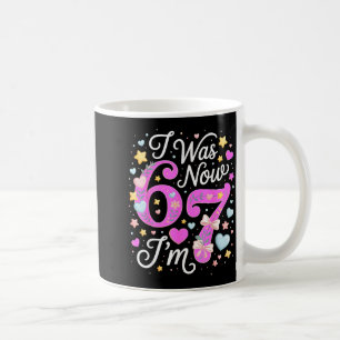 7 Year Old Birthday Girl - I Was 6 Now I'm 7 67  Coffee Mug