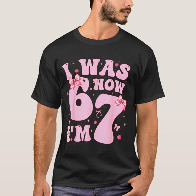 7 Year Old Birthday Girl Shirt - I Was 6 Now I'm 7 (Front)