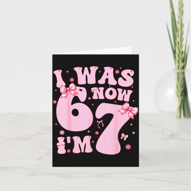 7 Year Old Birthday Girl Shirt - I Was 6 Now I'm 7 Card (Front)