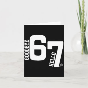 7 Year Old Birthday Goodbye 6 Hello 7 67 Meme Six Card