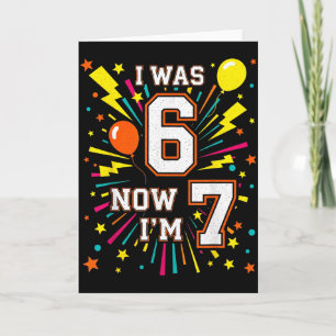 7 Year Old Birthday I Was 6 Now I'm 7 67 Funny Kid Card