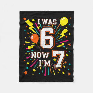 7 Year Old Birthday I Was 6 Now I'm 7 67 Funny Kid Fleece Blanket
