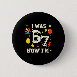 7 Year Old Birthday I Was 6 Now Im 7 67 Funny Kids Cm Round Badge