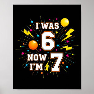 7 Year Old Birthday I Was 6 Now Im 7 67 Funny Kids Poster