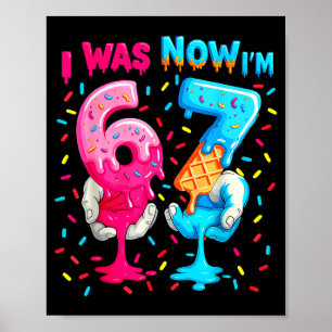 7 Year Old Birthday I Was 6 Now I'm 7 67 Meme Funn Poster