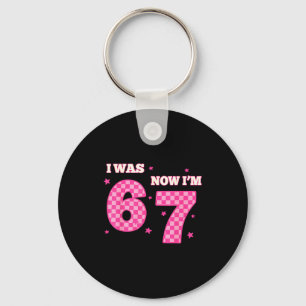7 Year Old Birthday I Was 6 Now I'm 7 67 Six Seven Key Ring
