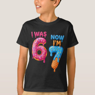 7 Year Old Birthday I Was 6 Now I'm 7 67 T-Shirt