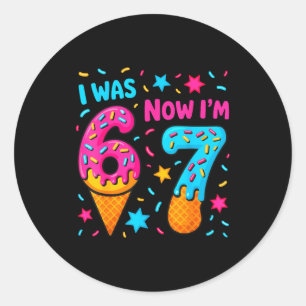7 Year Old Birthday I Was 6 Now Im 7 Funny 67 Meme Classic Round Sticker