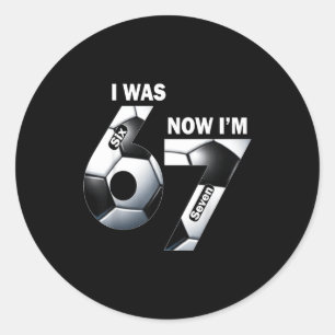 7 Year Old Birthday I Was 6 Now Im 7 Funny Kids So Classic Round Sticker