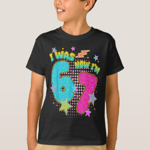 7 Year Old Birthday Kids I Was 6 Now Im 7 Six Seve T-Shirt