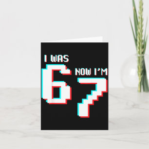 7 Year Old Birthday Kids Was 6 Now I’m 7 Gamer 67  Card